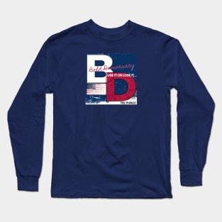 Bold Democracy: Use it or Lose it Long Sleeve T-Shirt